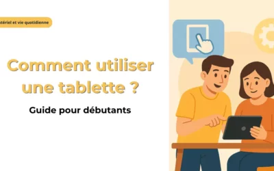 Comment utiliser une tablette : guide complet pour débutants