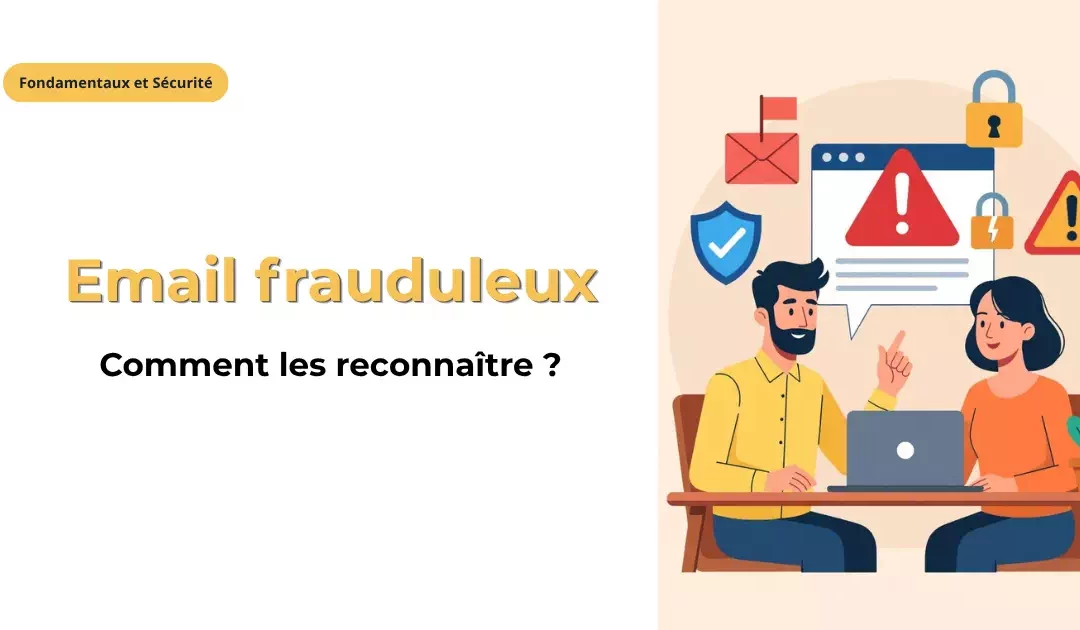 Comment reconnaître un e-mail frauduleux et protéger vos données ?