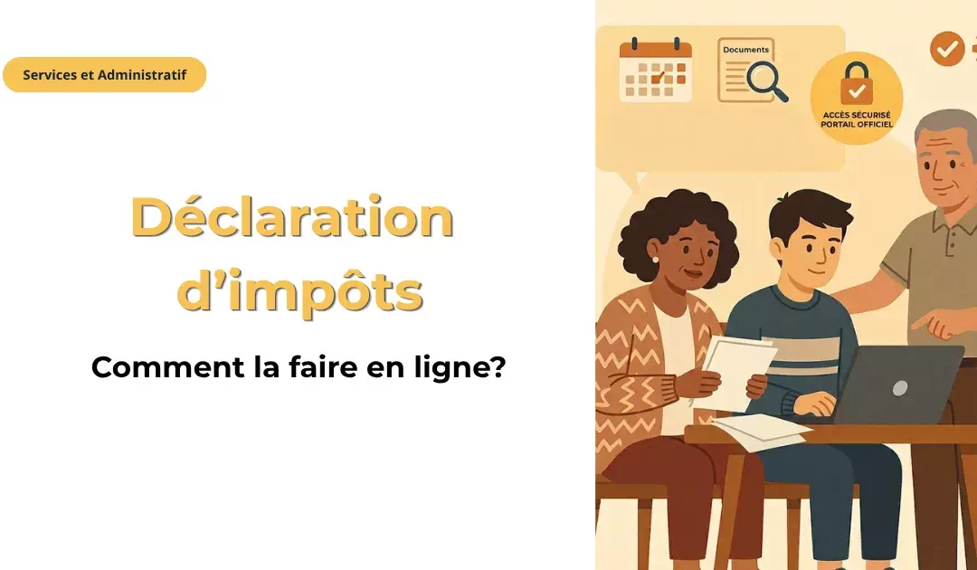 Guide pour déclarer vos impôts en ligne en toute sérénité